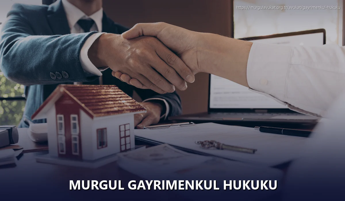 Murgul Gayrimenkul Hukuku