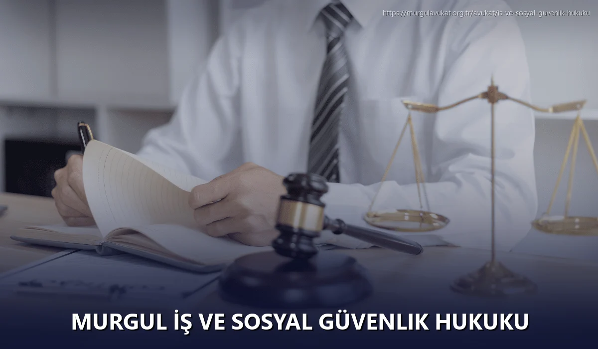 Murgul İş ve Sosyal Güvenlik Hukuku