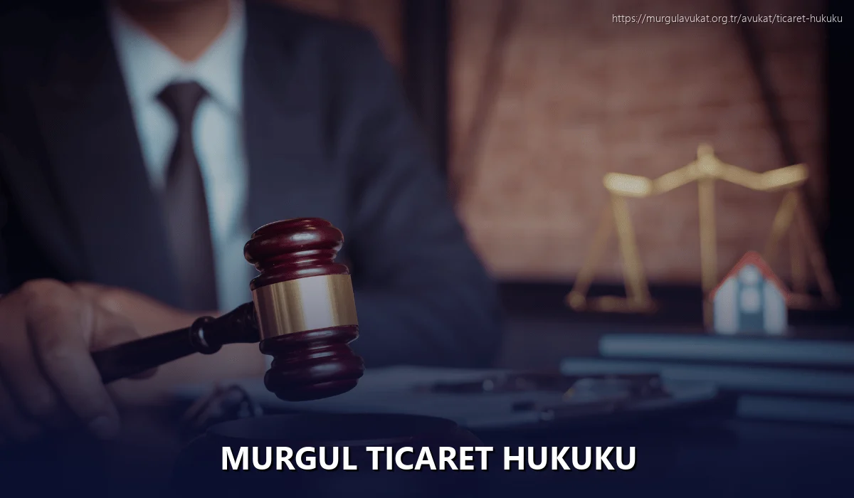 Murgul Ticaret Hukuku