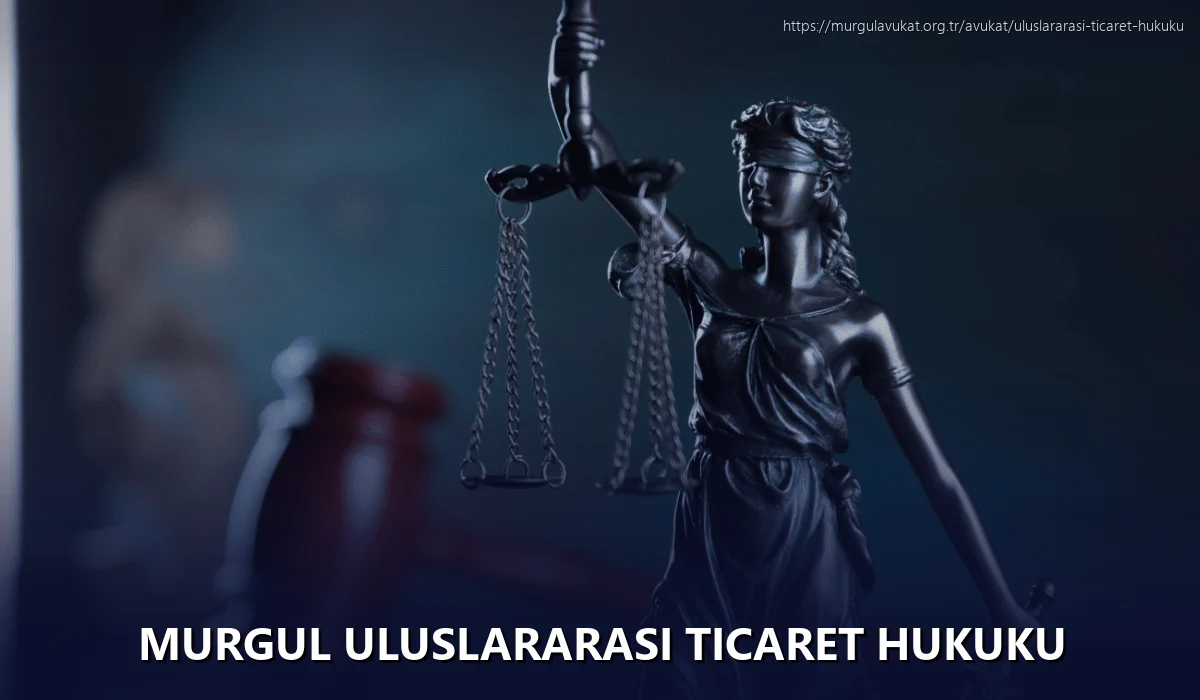 Murgul Uluslararası Ticaret Hukuku